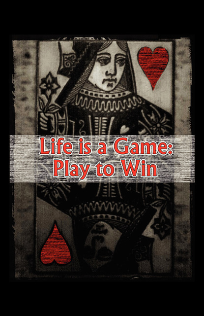 Скачать Life is a Game: Play to Win - Austin Watson