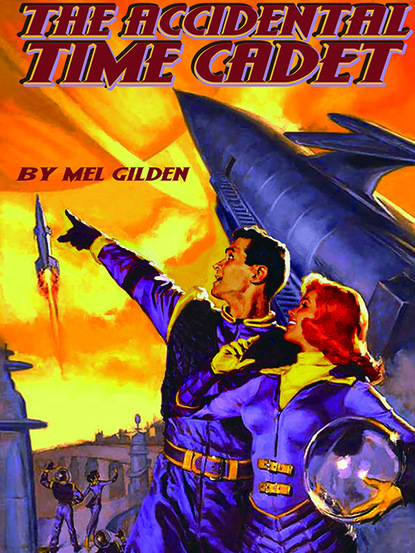 Скачать The Accidental Time Cadet - Mel Gilden