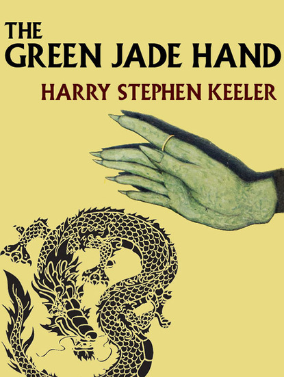 Скачать The Green Jade Hand - Harry Stephen Keeler