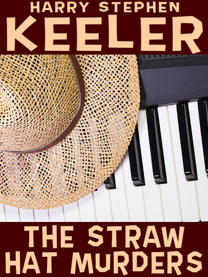 Скачать The Straw Hat Murders - Harry Stephen Keeler