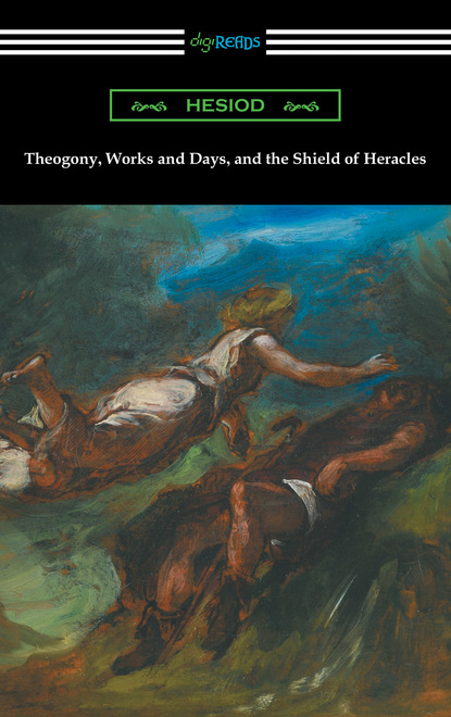 Скачать Theogony, Works and Days, and the Shield of Heracles (translated by Hugh G. Evelyn-White) - Hesiod