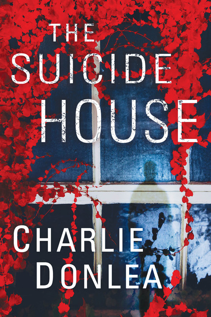 Скачать The Suicide House - Charlie Donlea