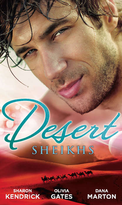 Скачать Desert Sheikhs: Monarch of the Sands / To Tame a Sheikh / Sheikh Protector - Dana Marton