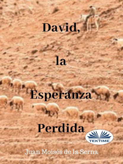 Скачать David, La Esperanza Perdida - Serna Moisés De La Juan