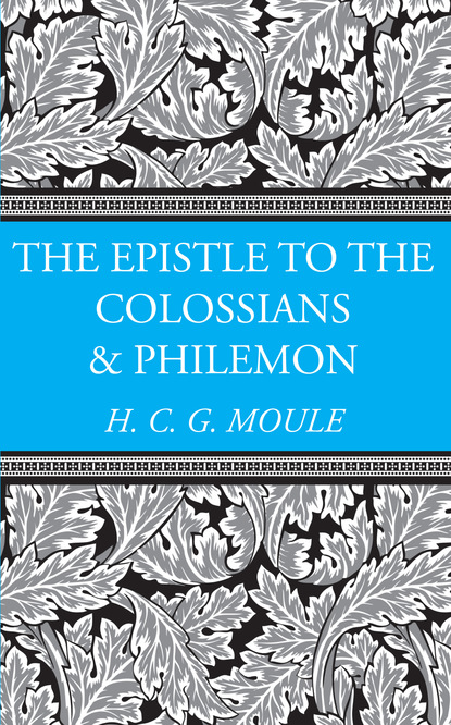 Скачать The Epistles to the Colossians and Philemon - Handley C.G. Moule