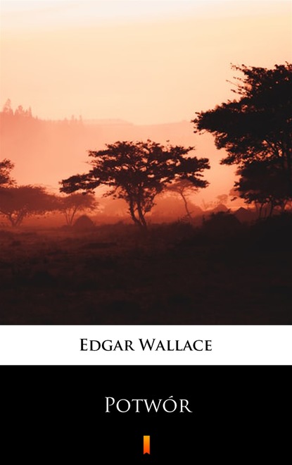 Скачать Potwór - Edgar  Wallace