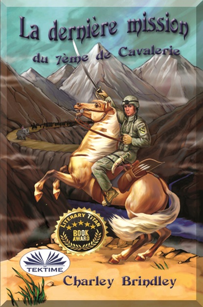 Скачать La Dernière Mission Du 7ème De Cavalerie - Charley Brindley