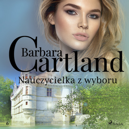 Скачать Nauczycielka z wyboru - Ponadczasowe historie miłosne Barbary Cartland - Barbara Cartland