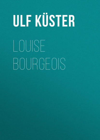 Скачать Louise Bourgeois - Ulf Küster