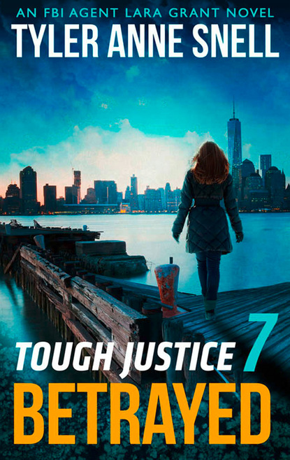 Скачать Tough Justice: Betrayed (Part 7 Of 8) - Tyler Anne Snell