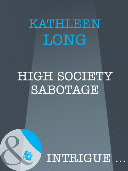Скачать High Society Sabotage - Kathleen Long