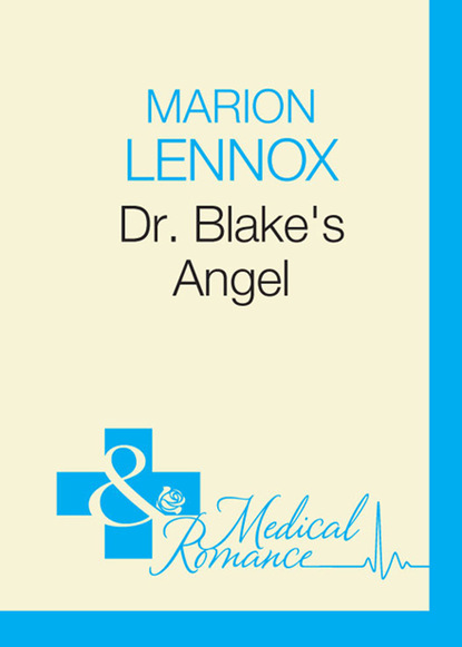 Скачать Dr Blake's Angel - Marion Lennox