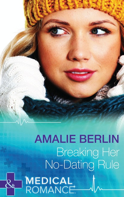 Скачать Breaking Her No-Dating Rule - Amalie Berlin