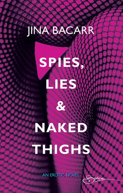 Скачать Spies, Lies & Naked Thighs - Jina Bacarr
