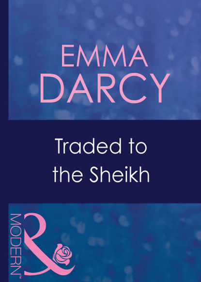 Скачать Traded To The Sheikh - Emma Darcy