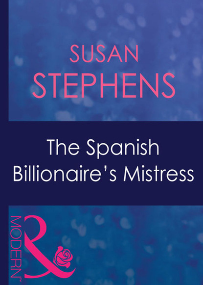 Скачать The Spanish Billionaire's Mistress - Susan Stephens
