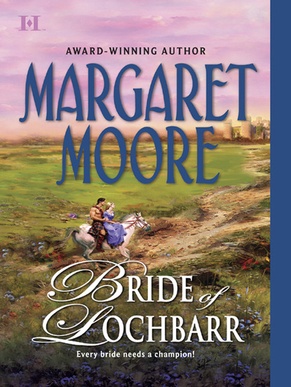Скачать Bride of Lochbarr - Margaret Moore