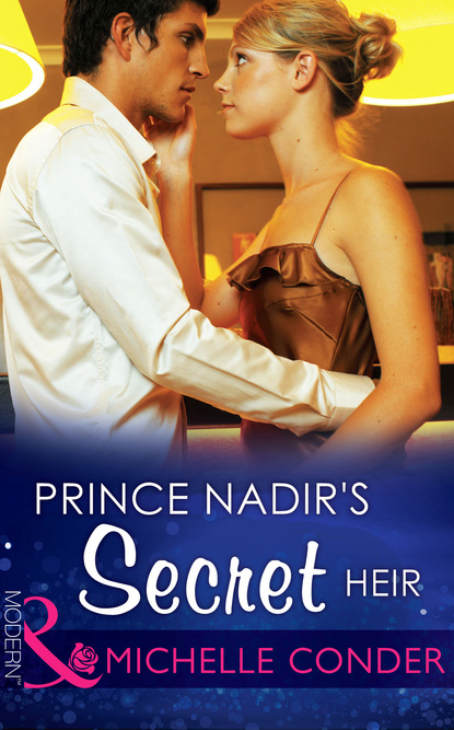 Скачать Prince Nadir's Secret Heir - Michelle Conder