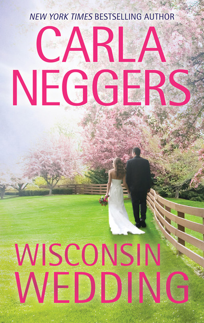 Скачать Wisconsin Wedding - Carla Neggers