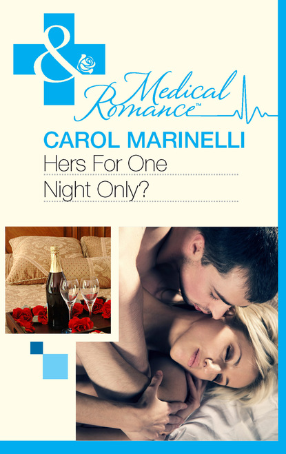Скачать Hers For One Night Only? - Carol Marinelli