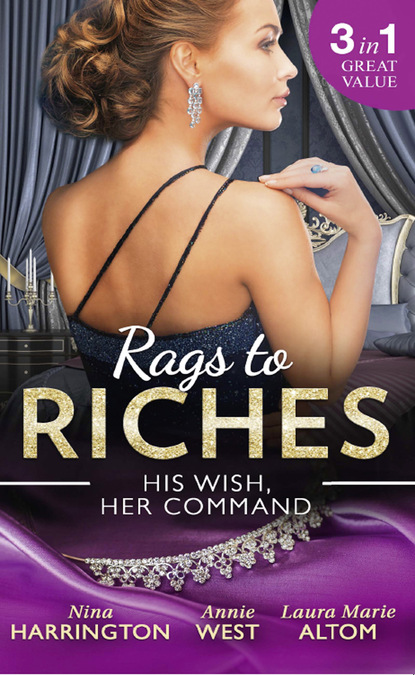 Скачать Rags To Riches: His Wish, Her Command - Annie West