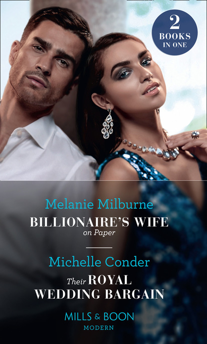 Скачать Billionaire's Wife On Paper / Their Royal Wedding Bargain - Michelle Conder