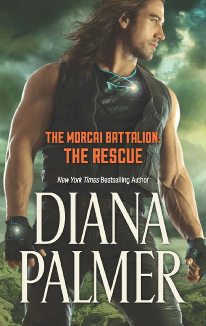 Скачать The Morcai Battalion: The Rescue - Diana Palmer