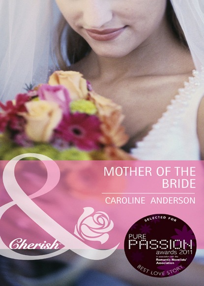 Скачать Mother of the Bride - Caroline Anderson