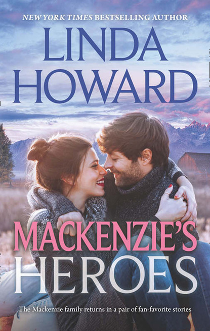 Скачать Mackenzie's Heroes - Linda Howard