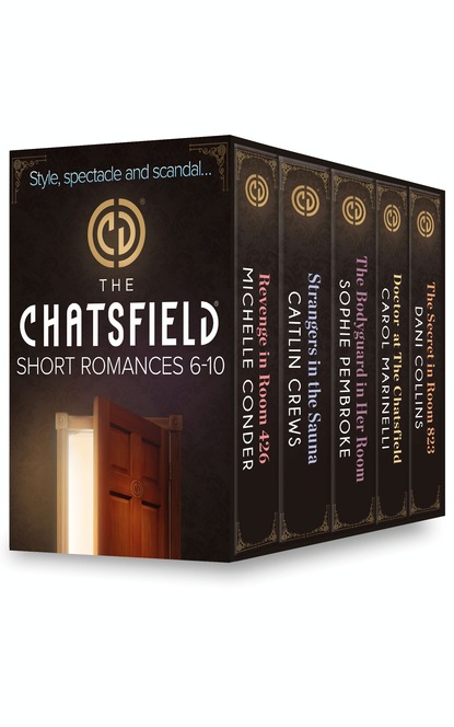 Скачать The Chatsfield Short Romances 6-10 - Carol Marinelli