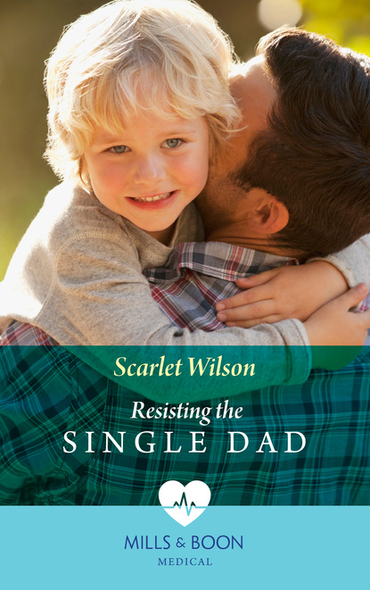 Скачать Resisting The Single Dad - Scarlet Wilson