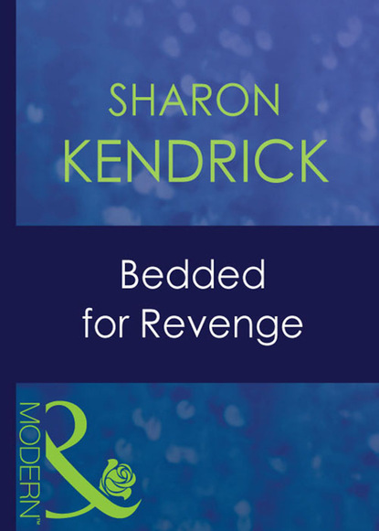Скачать Bedded For Revenge - Sharon Kendrick