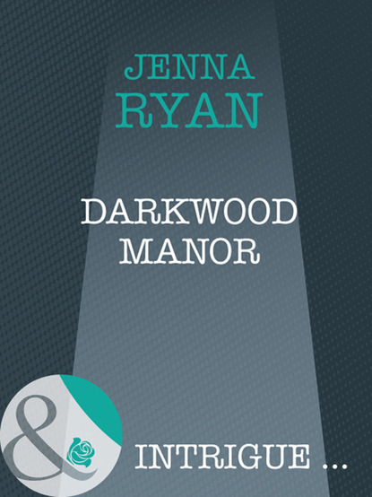 Скачать Darkwood Manor - Jenna Ryan