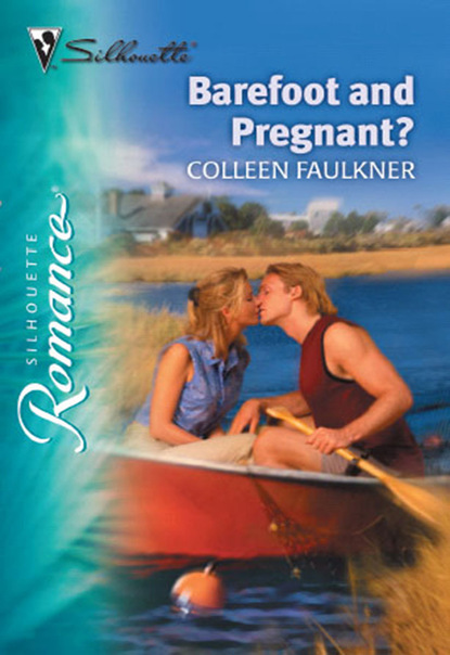 Скачать Barefoot and Pregnant? - Colleen Faulkner