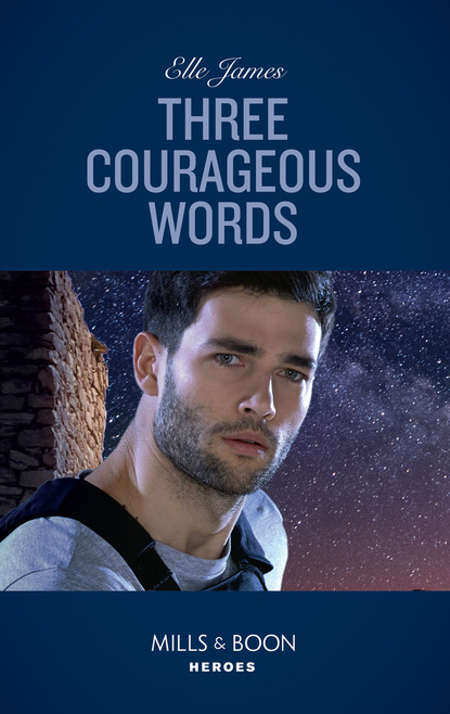 Скачать Three Courageous Words - Elle James