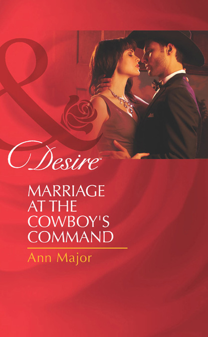 Скачать Marriage At The Cowboy's Command - Ann Major