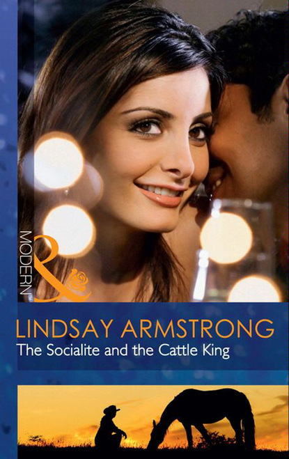Скачать The Socialite and the Cattle King - Lindsay Armstrong