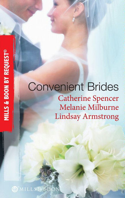 Скачать Convenient Brides - Catherine Spencer