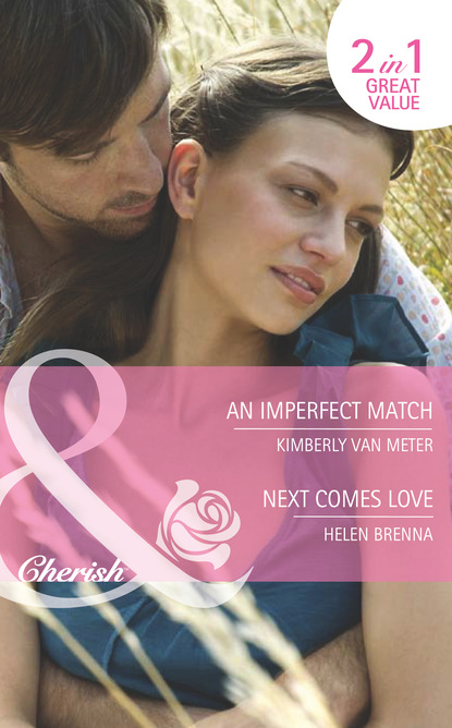 Скачать An Imperfect Match / Next Comes Love - Kimberly Van Meter