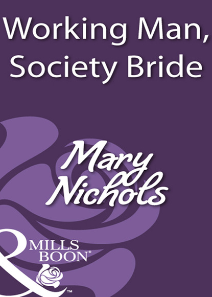 Скачать Working Man, Society Bride - Mary Nichols