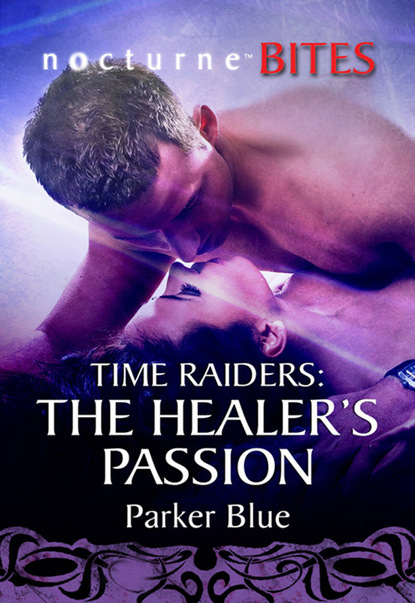 Скачать Time Raiders: The Healer's Passion - Parker Blue