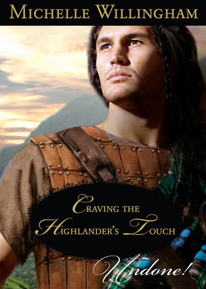 Скачать Craving the Highlander's Touch - Michelle Willingham