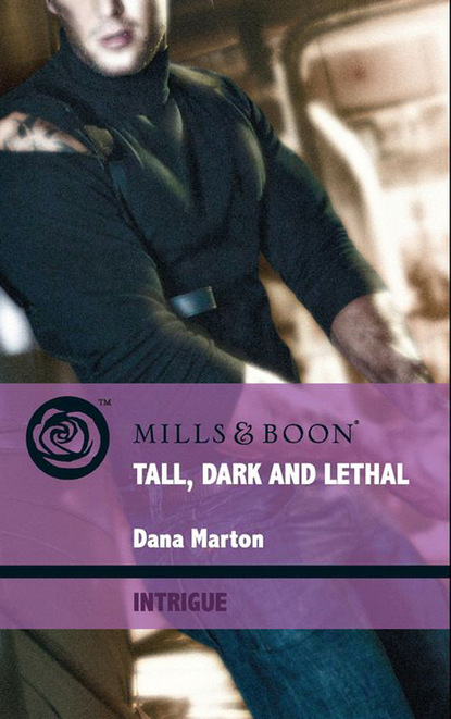 Скачать Tall, Dark and Lethal - Dana Marton