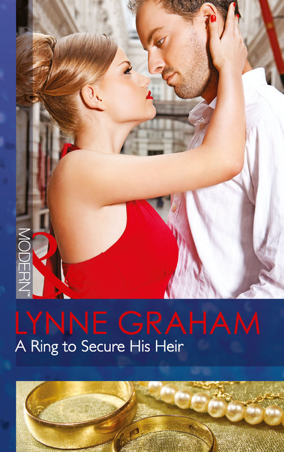 Скачать A Ring to Secure His Heir - Lynne Graham