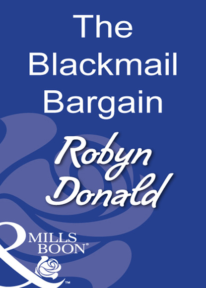Скачать The Blackmail Bargain - Robyn Donald