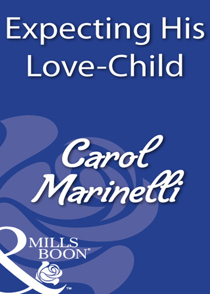 Скачать Expecting His Love-Child - Carol Marinelli