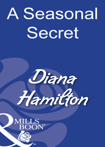 Скачать A Seasonal Secret - Diana Hamilton