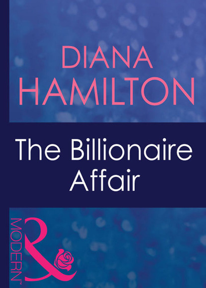 Скачать The Billionaire Affair - Diana Hamilton