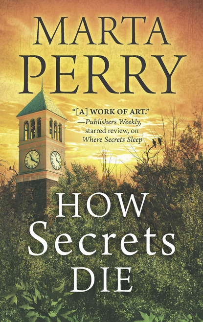 Скачать How Secrets Die - Marta  Perry