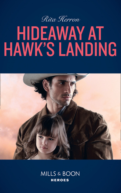 Скачать Hideaway At Hawk's Landing - Rita Herron